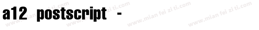 a12 postscript字体字体转换